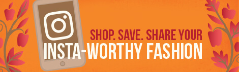 Shop. Save. Share your Insta-worthy fashion