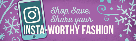 Shop. Save. Share your Insta-worthy fashion
